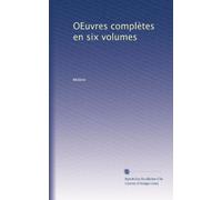 OEuvres complètes en six volumes: Volume 4