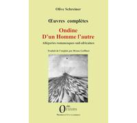 Oeuvres complètes : Ondine ; D'un Homme l'autre: Allégories romanesques sud-africaines (Profils d'Un Classique)