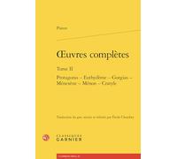 Oeuvres complètes: Protagoras - Euthydème - Gorgias - Menexene - Menon - Cratyle