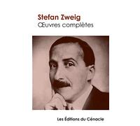 Oeuvres complètes (tome 1: Le Bouquiniste Mendel, La Collection invisible, Amok ou le Fou de Malaisie, Vingt-quatre heures de la vie d'une femme, ... La Femme et le paysage, La Pitié dangereuse)