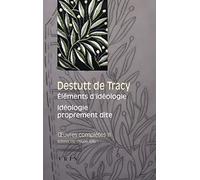 Oeuvres complètes: Tome 3, Eléments d'idéologie, 1, Idéologie proprement dite (Bibliotheque Des Textes Philosophiques)