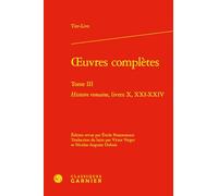 Oeuvres complètes: Tome 3, Histoire romaine, Livres X, XXI-XXIV: Tome III