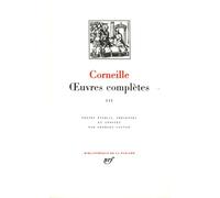 Oeuvres complètes: Tome 3, Oedipe ; La toison d'or ; Desseins de la toison d'or ; Sertorius ; Sophonisbe ; Othon ; Agesilas ; Attila roi des huns ; ... Les trois discours sur le poème dramatique...