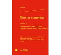 Oeuvres complètes: Tome 7, Histoire romaine, Livres XLI-XLV ; fragment du livre: Tome VII