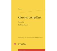 Oeuvres complètes: Tome IV, La république