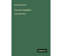 Oeuvres Complètes: Tome Quatrième