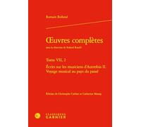 oeuvres complètes: Tome VII, 2 Écrits sur les musiciens d'Autrefois II. Voyage musical au pays du passé