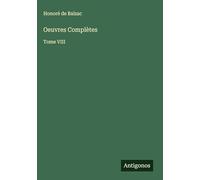 Oeuvres Complètes: Tome VIII