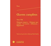Oeuvres complètes: Tome VIII, Dialogues suspects - Dialogues apocryphes - Les Lettres - Définitions - Epigrammes