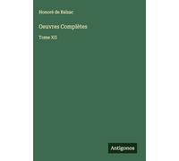 Oeuvres Complètes: Tome XII