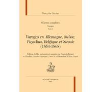 Oeuvres complètes: Voyages Tome 2, Voyages en Allemagne, Suisse, Pays-Bas, Belgique et Savoie (1854-1868)