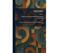 Oeuvres: Contenant l'Éloge De L'auteur, & l'Analyse De l'Esprit Des Loix