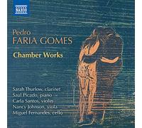 Fernandes, Miguel; Johnson, Nancy; Picado, Saul; Santos, Carla; Thurlow, Sarah - Faria Gomes, P.: Chamber Works