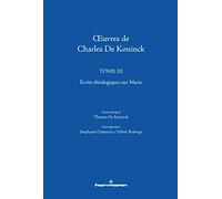 OEuvres de Charles De Koninck: Tome 3, Ecrits théologiques sur Marie (HR.PUL.KONINCK)