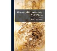 Oeuvres De Lagrange, Volume 1...