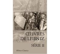 oeuvres de Leibniz: Introduction par M. A. Jacques. Série 2: Essais de Théodicée. Monadologie. Lettres entre Leibniz et Clarke