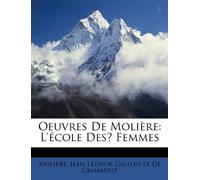 Oeuvres De Molière: L'école Des̋ Femmes