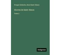 OEuvres de Saint-Simon: Tome 3