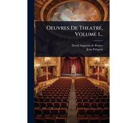 Oeuvres De Theatre, Volume 1...