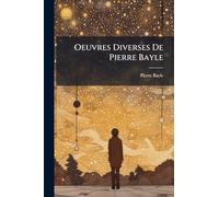 Oeuvres Diverses De Pierre Bayle
