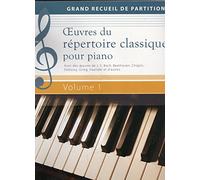 Oeuvres du répertoire classique pour piano Volume 1 - Grand recueil de partitions