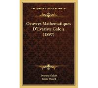 Oeuvres Mathematiques D'Evariste Galois (1897)