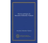 OEuvres poétiques de Marceline Desbordes-Valmore