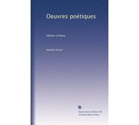 Oeuvres poétiques: édition critique