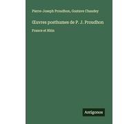 ¿uvres posthumes de P. J. Proudhon: France et Rhin