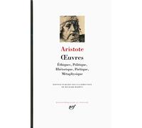 Œuvres: Éthiques, Politique, Rhétorique, Poétique, Métaphysique