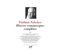 Oeuvres romanesques complètes: Tome 3 : Pnine ; Feu pâle ; Ada ou l'ardeur ; La transparence des choses ; Regarde, regarde les arlequins ! ; L'original de Laura