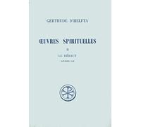 Oeuvres Spirituelles. Tome 2, Le Heraut, Livres 1 Et 2, Edition Bilingue Francais-Latin