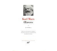 Oeuvres. Volume 1 Economie I (le Manifeste Communiste; Misere De La Ph