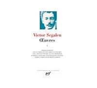 Oeuvres: Tome 1 : Journal des îles ; Gauguin dans son dernier décor ; Le double Rimbaud ; Les immémoriaux ; Sur une forme nouvelle du roman ou un ... et Tuiles ; Stèles ; Un grand fleuve ; Odes