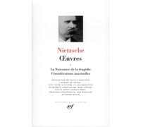 Oeuvres: Tome 1, La naissance de la tragédie ; Considérations inactuelles