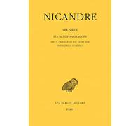 Oeuvres: Tome 3, Les Alexipharmaques ; Lieux parallèles du livre XIII ; Des Iatrica d'Aétius: 458 (Collection Des Universites De France Serie Grecque)