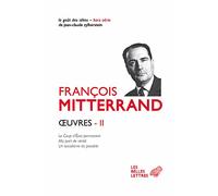 Oeuvres: Volume 2, Le Coup d'Etat permanent ; Ma part de vérité ; Un socialisme du possible: 55 (Le goût des idées)