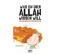 Öze Ö Was ich über Allah wissen will: Eine Einladung zum F (Tapa dura)