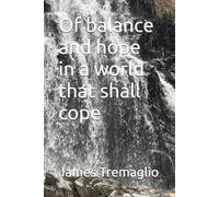 Of balance and hope in a world that shall cope