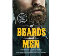 Of Beards and Men: The Revealing History of Facial Hair