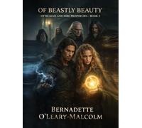 Of Beastly Beauty: Of Realms and Dire Prophecies 2nd Edition (Of Beastly Beauty 2nd Edition)