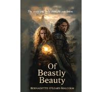 Of Beastly Beauty: The Story You Only Thought You Knew (Of Beastly Beauty 2nd Edition)