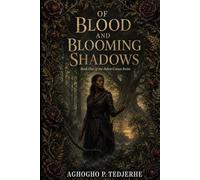 OF BLOOD AND BLOOMING SHADOWS (The Ashen Crown)
