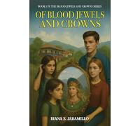 Of Blood Jewels and Crowns: Book I in the Blood Jewels and Crowns Series: 1