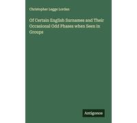 Of Certain English Surnames and Their Occasional Odd Phases when Seen in Groups