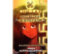OF CLAY AND BLOOD: Awa and the Price of an Azure Sky: AN ILLUSTRATED AFROFANTASY NOVEL