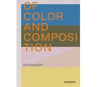 Of Color and Composition: Nis Knudsen