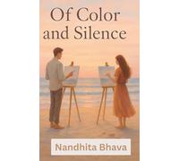 Of Color And Silence: A Story Painted In Glances, Paused In Time