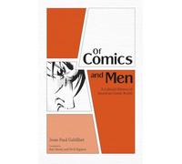 Of Comics and Men: A Cultural History of American Comic Books