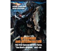 Of Courage and Determination: The First Special Service Force, "The Devil's Brigade," 1942-44